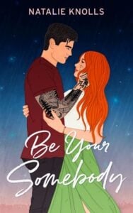 Be Your Somebody by Natalie Knolls