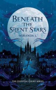Beneath the Silent Stars by Miranda L