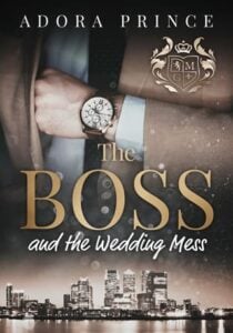 The Boss and the Wedding Mess by Adora Prince