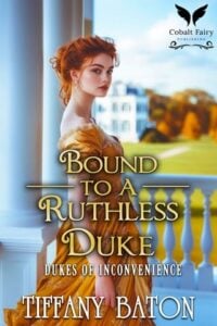 Bound to a Ruthless Duke by Tiffany Baton