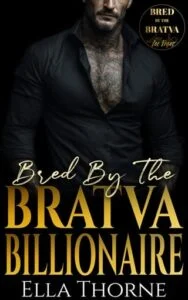 Bred By the BRATVA Billionaire by Ella Thorne