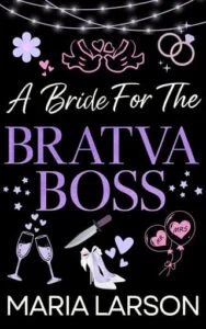A Bride for the Bratva Boss by Maria Larson