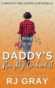 Daddy’s Naughty Orchardist by RJ Gray