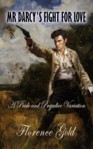 Mr Darcy’s Fight for Love by Florence Gold