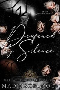 Deafened By Silence by Maddison Cole