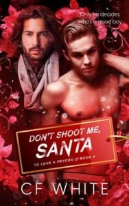 Don’t Shoot Me Santa by C F White
