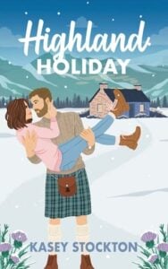 Highland Holiday by Kasey Stockton