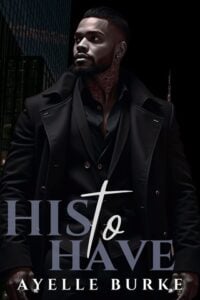 His to Have by Ayelle Burke
