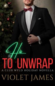 His to Unwrap by Violet James