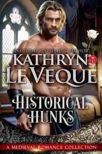 Historical Hunks by Kathryn Le Veque
