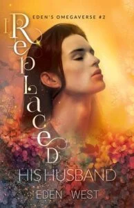 I Replaced His Husband by Eden West