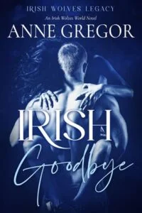 Irish Goodbye by Anne Gregor