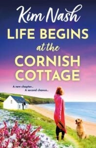 Life Begins at the Cornish Cottage by Kim Nash