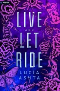 Live and Let Ride by Lucía Ashta