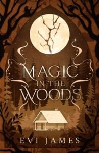 Magic in the Woods by Evi James