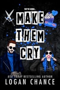 Make Them Cry by Logan Chance