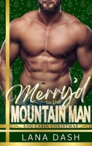 Merry’d to the Mountain Man by Lana Dash