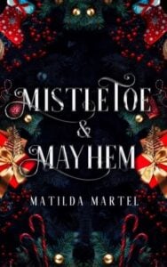 Mistletoe & Mayhem by Matilda Martel