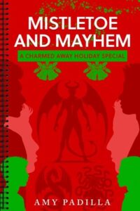 Mistletoe and Mayhem by Amy Padilla