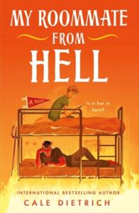 My Roommate from Hell by Cale Dietrich