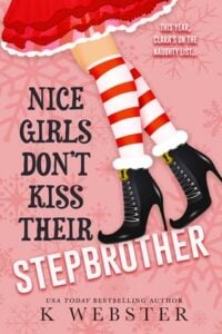 Nice Girls Don’t Kiss Their Stepbrother by K Webster
