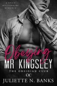 Obeying Mr Kingsley by Juliette N. Banks