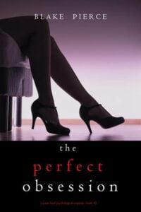 The Perfect Obsession by Blake Pierce