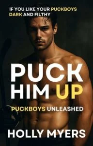 Puck Him Up by Holly Myers