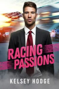 Racing Passions by Kelsey Hodge
