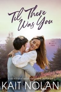 Til There Was You by Kait Nolan