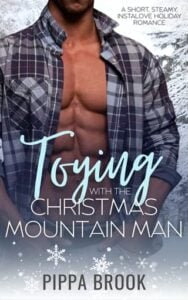 Toying with the Christmas Mountain Man by Pippa Brook