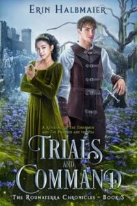 Trials and Command by Erin Halbmaier