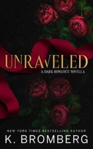 Unraveled by K. Bromberg