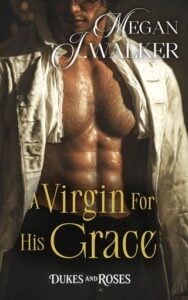 A Virgin for His Grace by Megan J. Walker