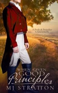 When Given Good Principles by MJ Stratton