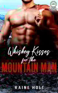 Whiskey Kisses For the Mountain Man by Raine Holt Epub & PDF