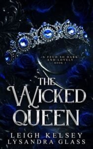 The Wicked Queen by Leigh Kelsey
