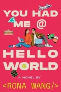 You Had Me at Hello World by Rona Wang