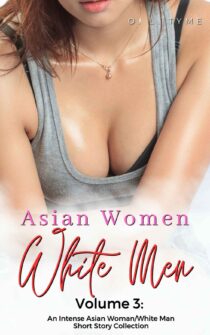 Asian Women, White Men: Volume #3 by O. L. Tyme EPUB & PDF