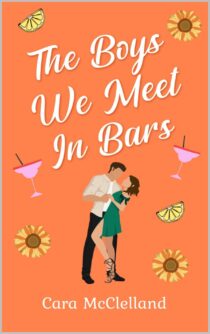 The Boys We Meet In Bars by Cara McClelland EPUB & PDF