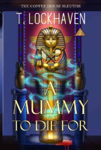 A Mummy to Die For by T. Lockhaven EPUB & PDF