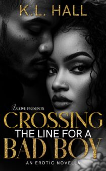 Crossing the Line for a Bad Boy by K.L. Hall EPUB & PDF