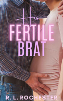 His Fertile Brat by R.L. Rochester EPUB & PDF