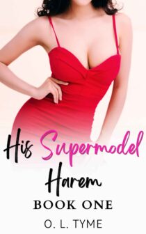 His Supermodel Harem #1 by O. L. Tyme EPUB & PDF