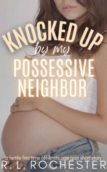 Knocked Up By My Possessive Neighbor by R.L. Rochester EPUB & PDF