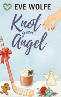 Knot Your Pucking Angel by Eve Wolfe EPUB & PDF