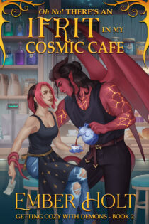 Oh No! There's an Ifrit in my Cosmic Cafe by Ember Holt EPUB & PDF