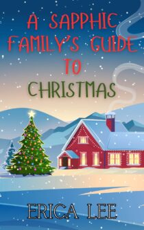 A Sapphic Family’s Guide to Christmas by Erica Lee EPUB & PDF