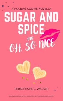 Sugar and Spice and Oh, So Nice by Persephone C. Walker EPUB & PDF