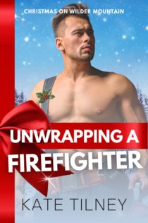 Unwrapping a Firefighter by Kate Tilney EPUB & PDF